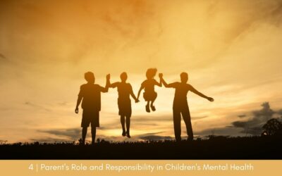 Episode 4: Parent’s Role and Responsibility in Children’s Mental Health