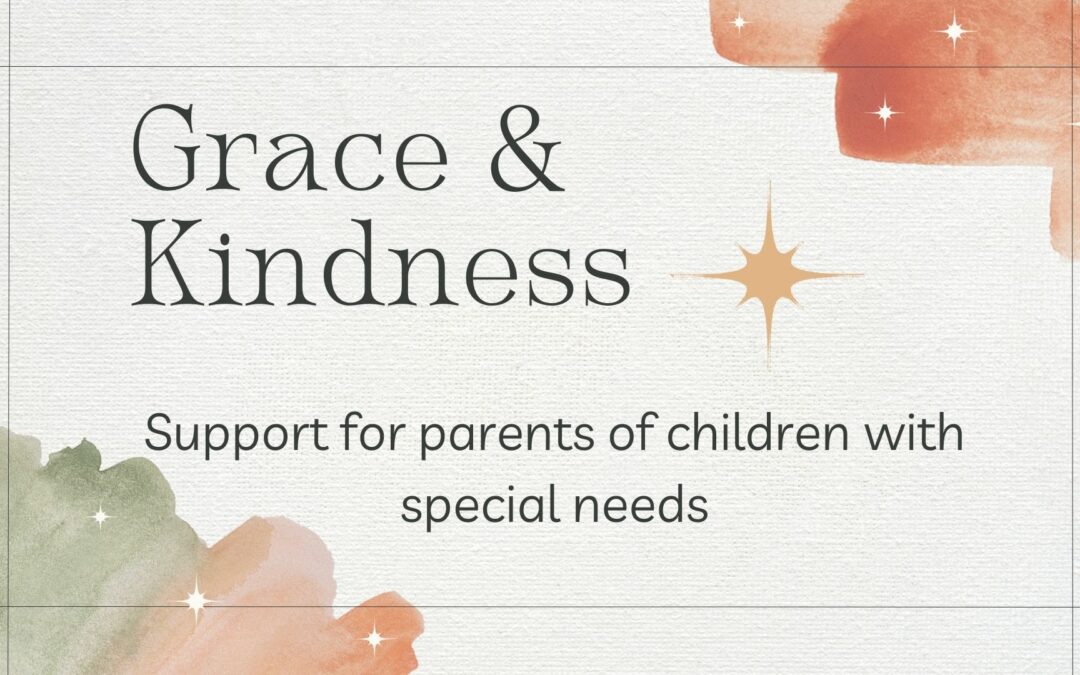 Grace and Kindness for Parents of Children with Special Needs