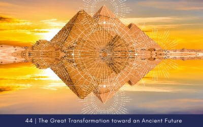 Episode 44: The Great Transformation toward an Ancient Future with Ra Ma